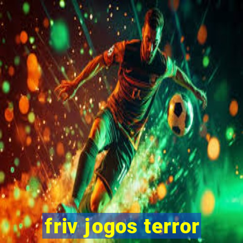 friv jogos terror